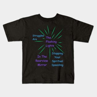 Struggles Are Flashing Lights In The Rearview Mirror Kids T-Shirt